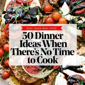 50 Dinner Ideas When There's No Time to Cook | foodiecrush.com
